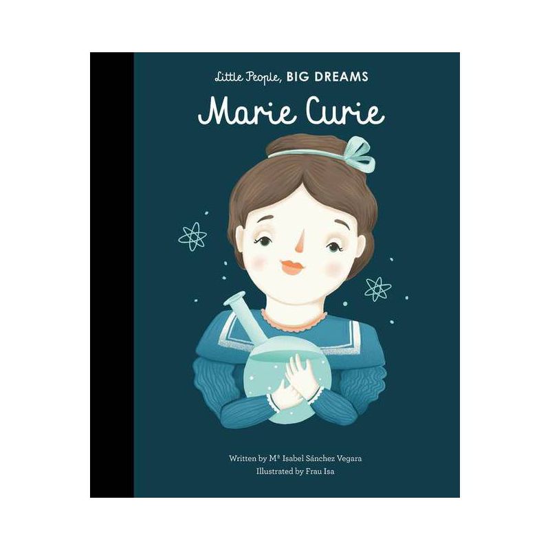 Marie Curie - (Little People, Big Dreams) by Maria Isabel Sanchez Vegara, 1 of 4