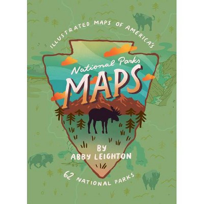 National Parks Maps - by  Abby Leighton (Hardcover)