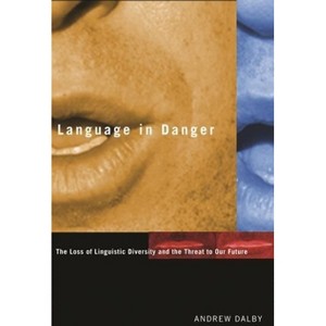 Language in Danger - by  Andrew Dalby (Hardcover) - 1 of 1