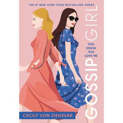 Gossip Girl: You Know You Love Me - by  Cecily Von Ziegesar (Paperback)