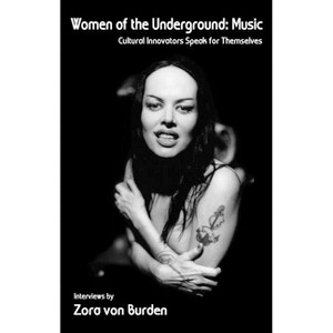 Women of the Underground: Music - by  Zora Von Burden (Paperback) - 1 of 1