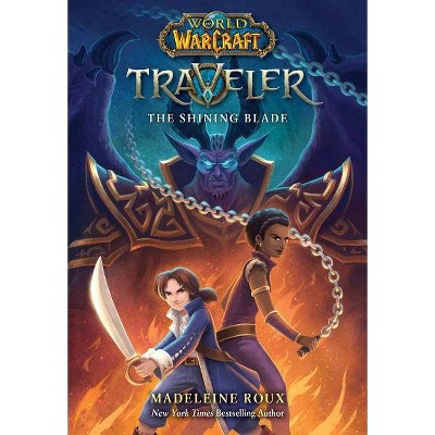 The Shining Blade (World of Warcraft: Traveler, Book 3), 3 - by  Madeleine Roux (Paperback)