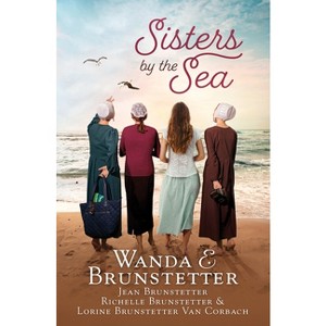 Sisters by the Sea - by  Wanda E Brunstetter & Jean Brunstetter & Richelle Brunstetter & Lorine Brunstetter Van Corbach (Paperback) - 1 of 1