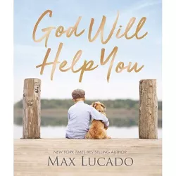 God Will Help You - by Max Lucado (Hardcover)