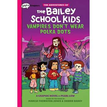 Vampires Don't Wear Polka Dots: (Adventures of the Bailey School Kids #1) - by Debbie Dadey & Marcia Thornton Jones (Paperback)