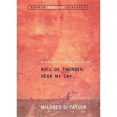 Roll of Thunder, Hear My Cry - (Puffin Modern Classics) by  Mildred D Taylor (Paperback)