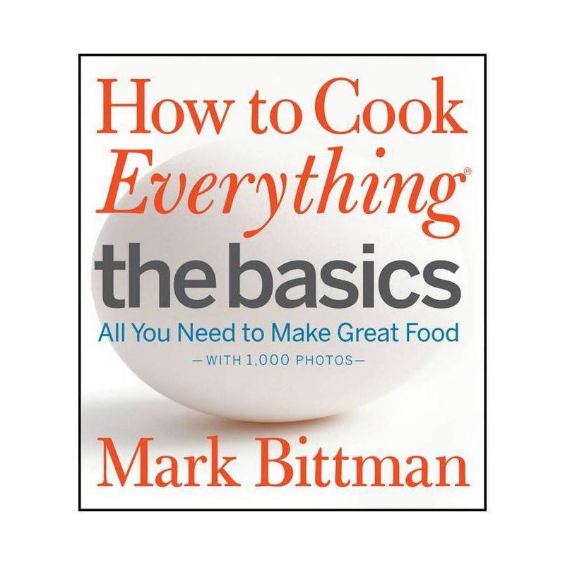 How to Cook Everything: The Basics - by  Mark Bittman (Hardcover), 1 of 2