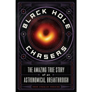 Black Hole Chasers - by  Anna Crowley Redding (Paperback) - 1 of 1