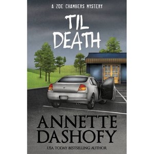 Til Death - (Zoe Chambers Mystery) by  Annette Dashofy (Paperback) - 1 of 1