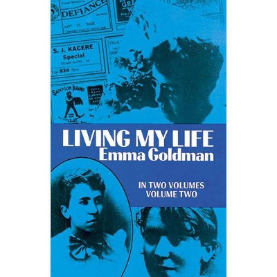 Living My Life, Vol. 2 - by  Emma Goldman (Paperback)