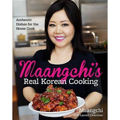 Maangchi's Real Korean Cooking - (Hardcover)