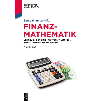 Finanzmathematik - (De Gruyter Studium) 6th Edition by  Lutz Kruschwitz (Hardcover)