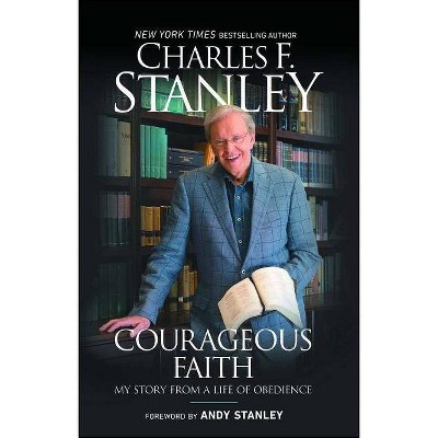 Courageous Faith - by  Charles F Stanley (Paperback)