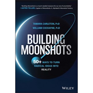 Building Moonshots - by  Tamara Carleton & William Cockayne (Hardcover) - 1 of 1