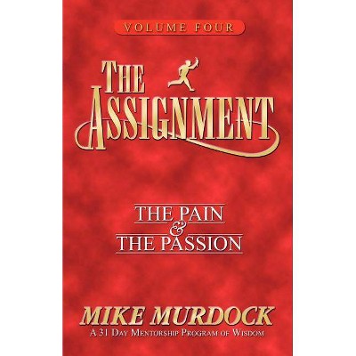 The Assignment Vol 4 - by  Mike Murdock (Paperback)