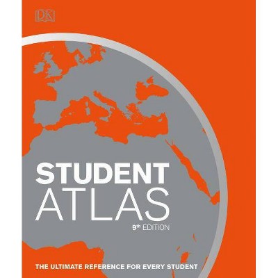 Student World Atlas, 9th Edition - by  DK (Hardcover)
