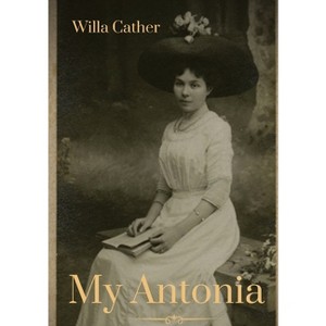 My Antonia - by  Willa Cather (Paperback) - 1 of 1