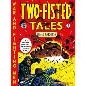 The EC Archives: Two-Fisted Tales Volume 2 - by  Harvey Kurtzman (Paperback) - 1 of 1