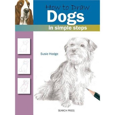 How to Draw: Dogs - (How to Draw (Search Press)) by  Susie Hodge (Paperback)