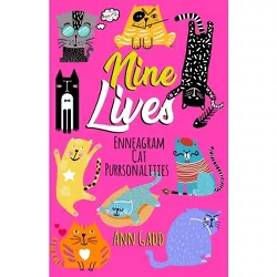 Nine Lives - Enneagram Cat Purrsonalities - (Enneagram for Growth) by  Ann Gadd (Paperback)