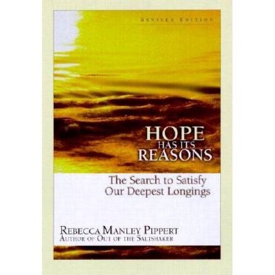 Hope Has Its Reasons - by  Rebecca Manley Pippert (Paperback)