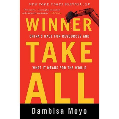  Winner Take All - by  Dambisa Moyo (Paperback) 