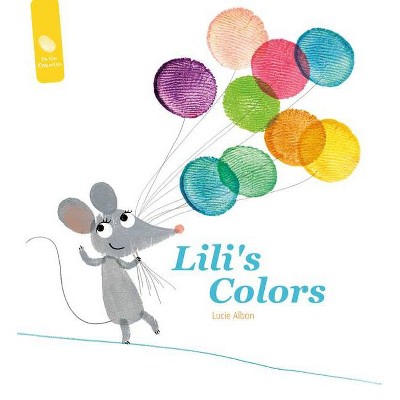 Lili's Colors - (On the Fingertips) by  Lucie Albon (Hardcover)