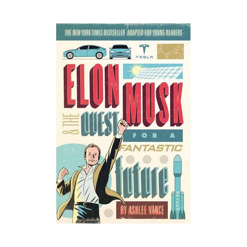 Elon Musk and the Quest for a Fantastic Future : Young Readers' Edition (Paperback) (Ashlee Vance), 1 of 2