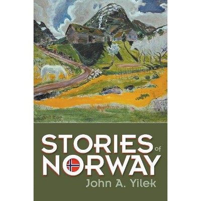 Stories of Norway - by  John A Yilek (Paperback)