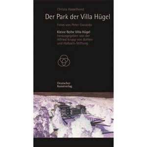 Der Park Der Villa Hügel - (Kleine Reihe Villa Hügel) 3rd Edition by  Christa Hasselhorst (Paperback) - 1 of 1