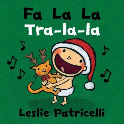 Fa La La/Tra-La-La - (Leslie Patricelli Board Books) by  Leslie Patricelli (Board Book)