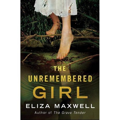 The Unremembered Girl - by  Eliza Maxwell (Paperback)