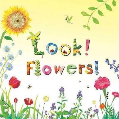 Look! Flowers! - by  Stephanie Calmenson (Hardcover)