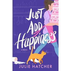 Just Add Happiness - by  Julie Hatcher (Paperback) - 1 of 1