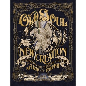 Old Soul, New Creation - by  Jake Weidmann (Hardcover) - 1 of 1