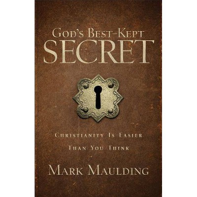 God's Best-Kept Secret - by  Mark Maulding (Paperback)