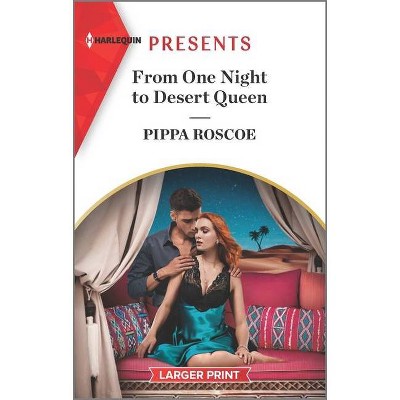 From One Night to Desert Queen - (Diamond Inheritance) Large Print by  Pippa Roscoe (Paperback)