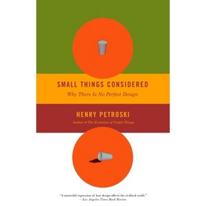 Small Things Considered - by  Henry Petroski (Paperback) - 1 of 1