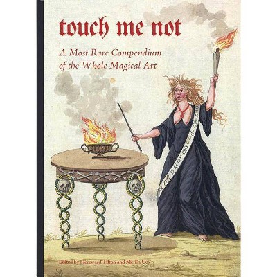 Touch Me Not - by  Hereward Tilton & Merlin Cox (Hardcover)