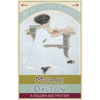 The Art School Murders - by  Moray Dalton (Paperback)