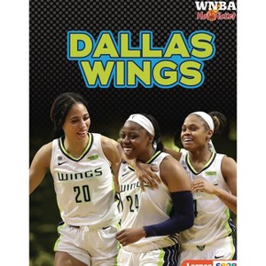 Dallas Wings - (WNBA Hot Ticket (Lerner (Tm) Sports)) by  Josh Anderson (Paperback) - 1 of 1