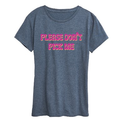 Women's - Instant Message - Dont Pick Me- Women's Short Sleeve Graphic T-Shirt Short Sleeve Graphic T-Shirt