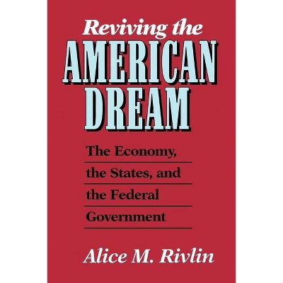 Reviving the American Dream - by  Alice M Rivlin (Paperback)