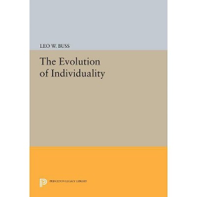 The Evolution of Individuality - (Princeton Legacy Library) by  Leo W Buss (Paperback)