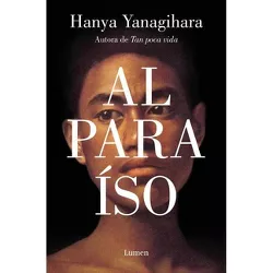 Al Paraiso / To Paradise - by  Hanya Yanagihara (Paperback)