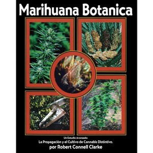 Marihuana Botanica - by  Robert Connell Clarke (Paperback) - 1 of 1