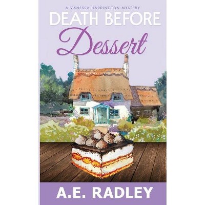Death Before Dessert - by  A E Radley (Paperback)