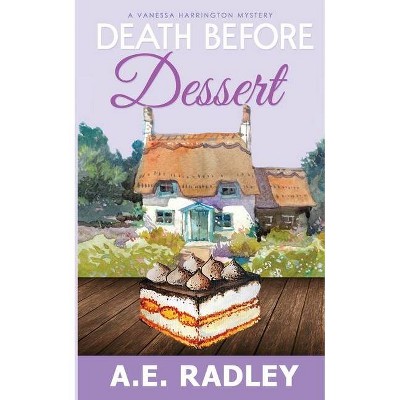 Death Before Dessert - by  A E Radley (Paperback)