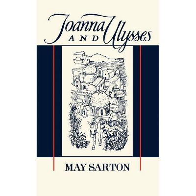 Joanna and Ulysses - by  May Sarton (Paperback)