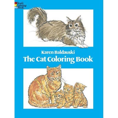 The Cat Coloring Book - (Coloring Books) by  Karen Baldauski (Paperback)
